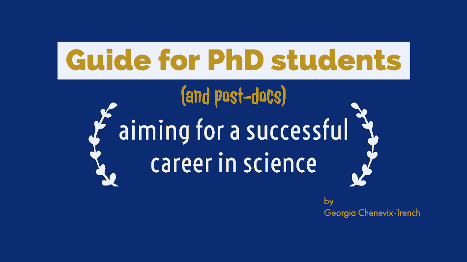 Guide for PhD students (and post-docs) aiming for a successful career in science