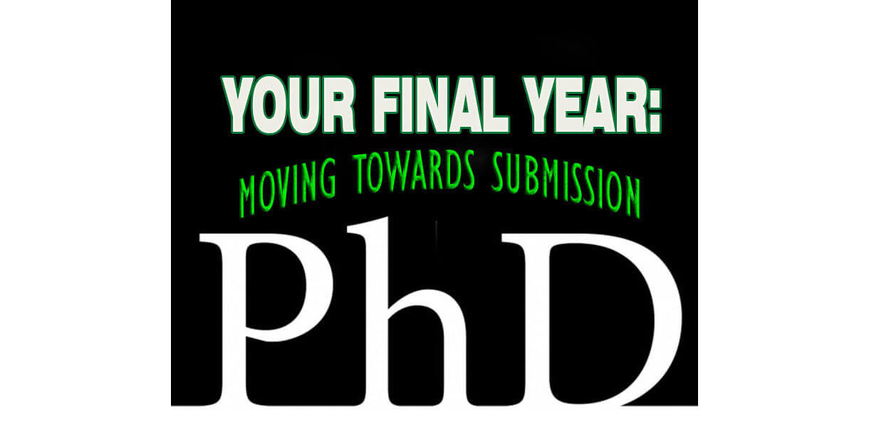 Your Final PhD Year: Moving Towards Submission