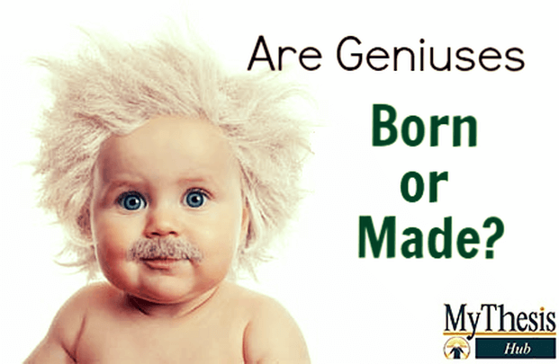 Are Geniuses Born or Made
